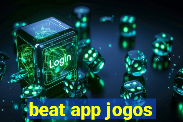 beat app jogos